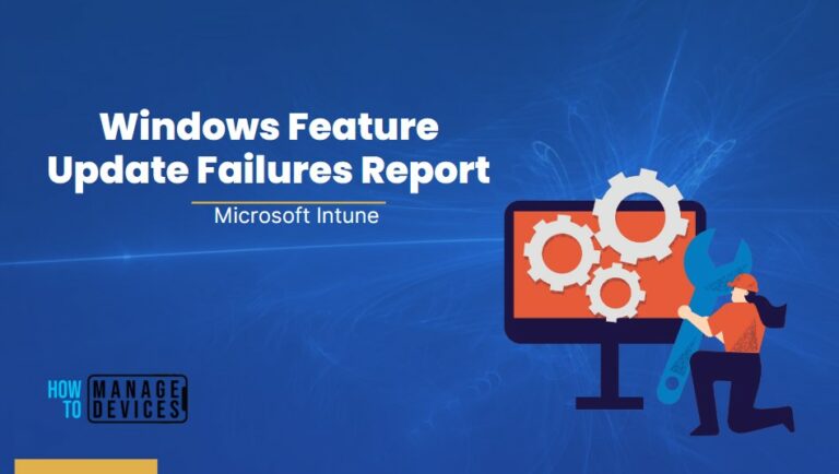 Windows Feature Update Failures Report