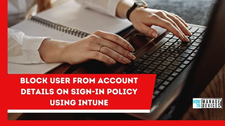 Block Users from Account Details on the Sign-In Policy Using Intune
