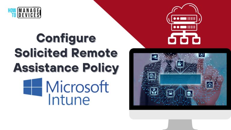 Configure Solicited Remote Assistance Policy Using Intune