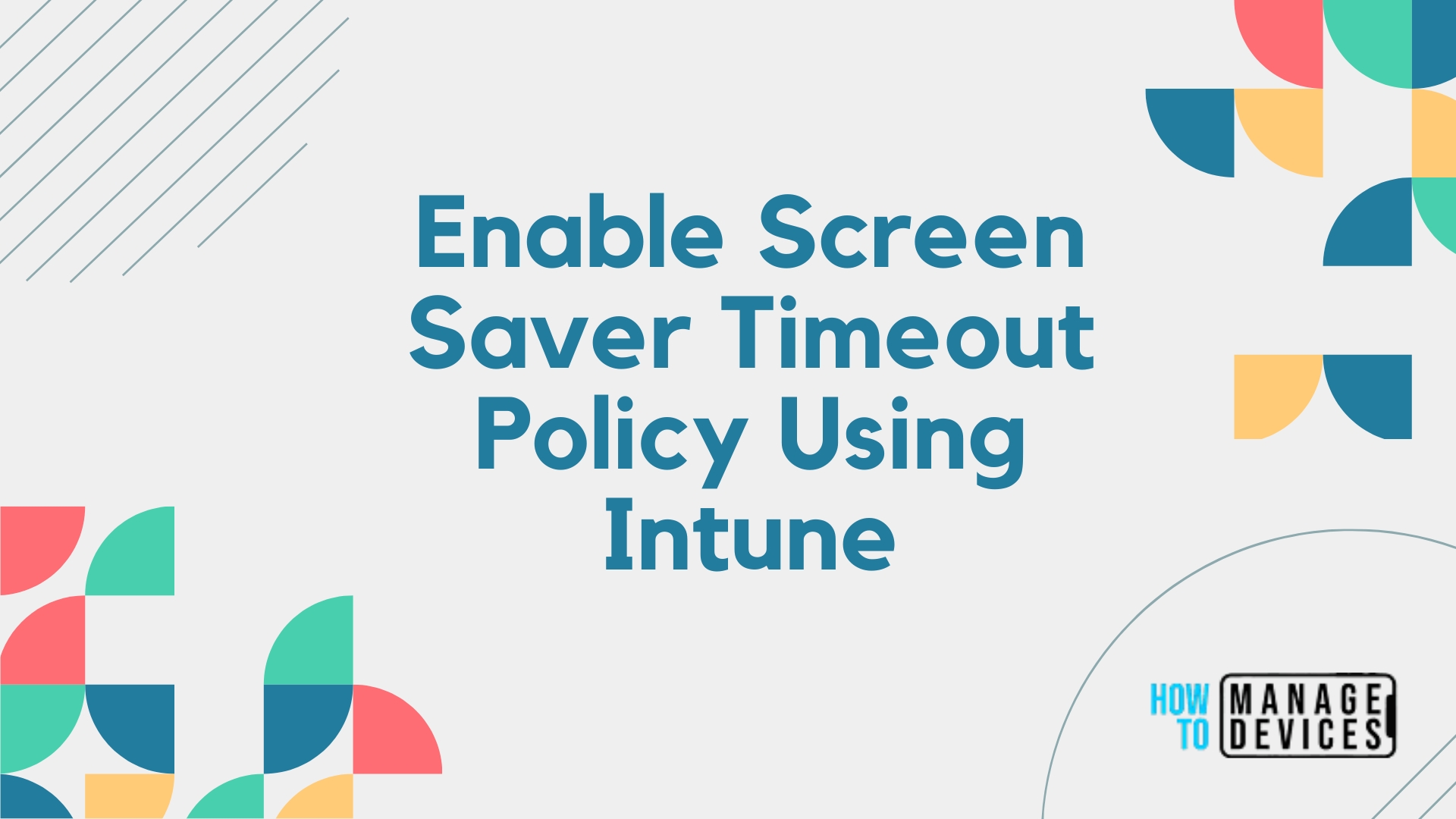 Best Guide To Enable Screen Saver Timeout Policy Using Intune HTMD Blog