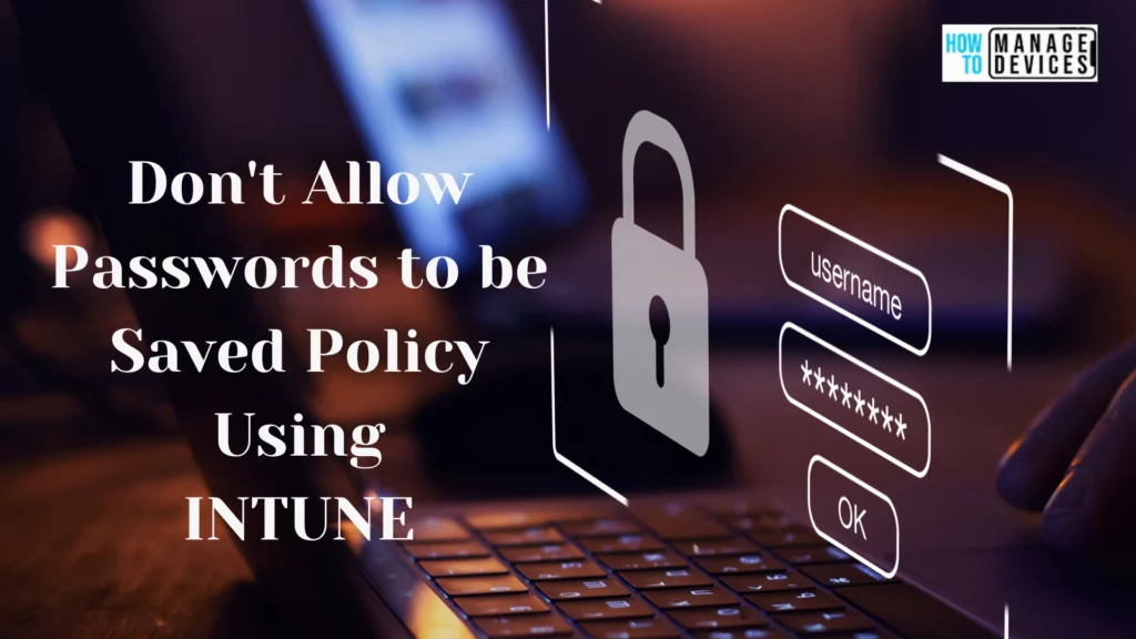 Don't Allow Passwords to be Saved Policy using Intune