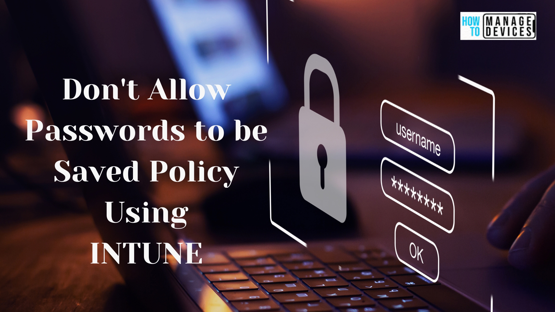 Don't Allow Passwords to be Saved Policy Using Intune