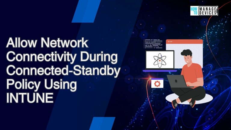Allow Network Connectivity During Connected-Standby Policy Using Intune
