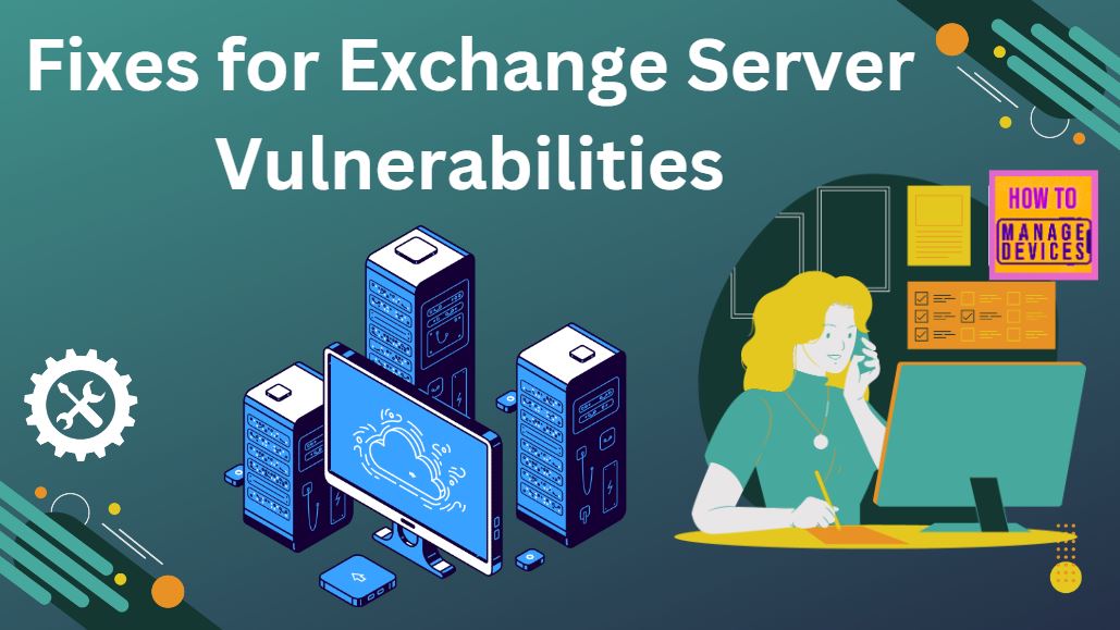 Fixes for Exchange Server Vulnerabilities