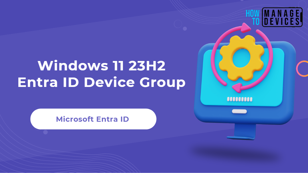 Create Windows 11 23H2 Entra ID Device Group Azure AD