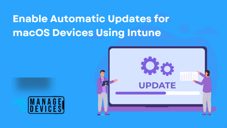 Enable Automatic Updates for macOS Devices Using Intune_CheckforUpdates