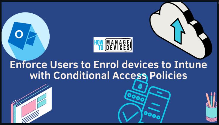Enforce Users to Enroll their Devices to Intune with Conditional Access Policies_ feature image