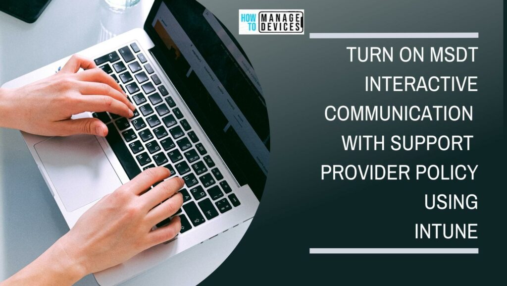 Turn On MSDT Interactive Communication With Support Provider Policy using Intune 1