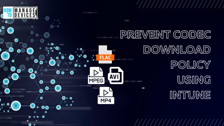 Prevent Codec Download Policy Using Intune