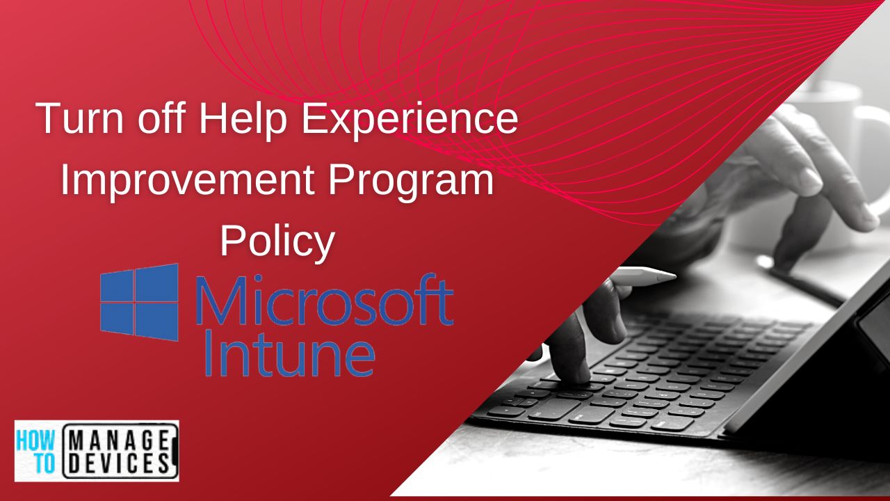 Help Experience Improvement Program Policy Using Intune