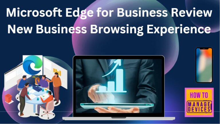 Microsoft Edge for Business Review New Business Browsing Experience