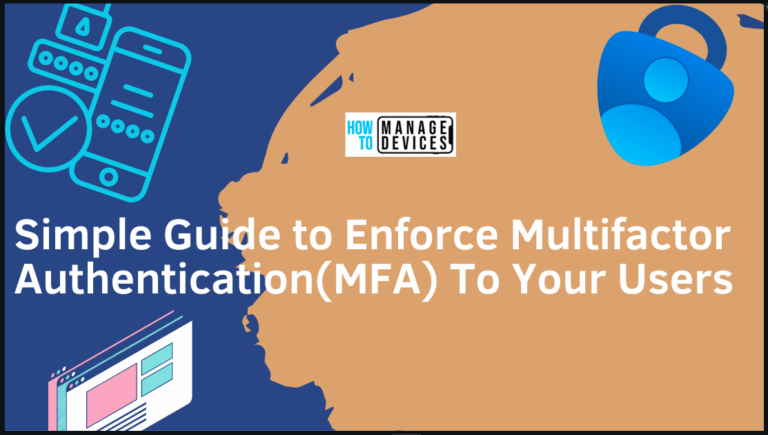 Simple Guide to Enforce Multifactor Authentication(MFA) To Your Users