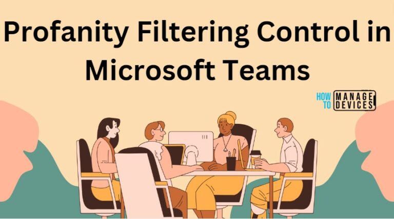 Profanity Filtering Control in Microsoft Teams 13 Profanity Filtering Control in Microsoft Teams