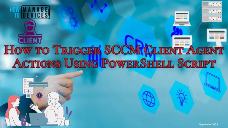 How to Trigger SCCM Client Agent Actions Using PowerShell Script