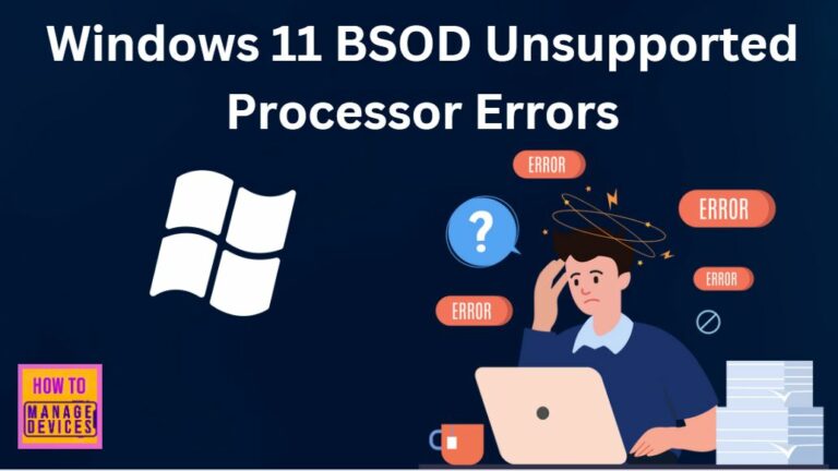 Windows 11 BSOD Unsupported Processor Errors