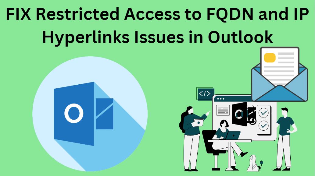 FIX Restricted Access to FQDN and IP Hyperlinks Issues in Outlook