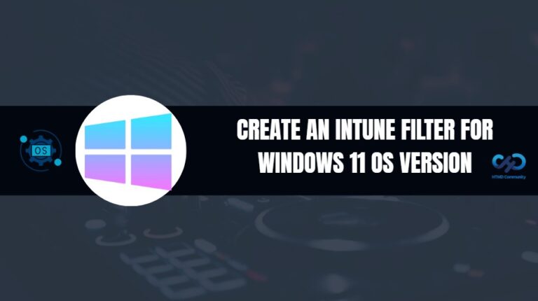 Create an Intune Filter OS Version Rule for Windows 11 Devices 1