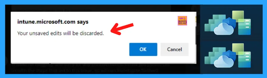 Intune Unsaved Edit will be Discarded Error is getting Fixed Fig.2