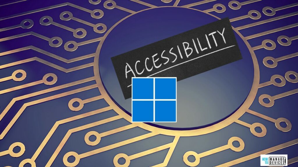 Accessibility Settings In Windows 11 HTMD Blog