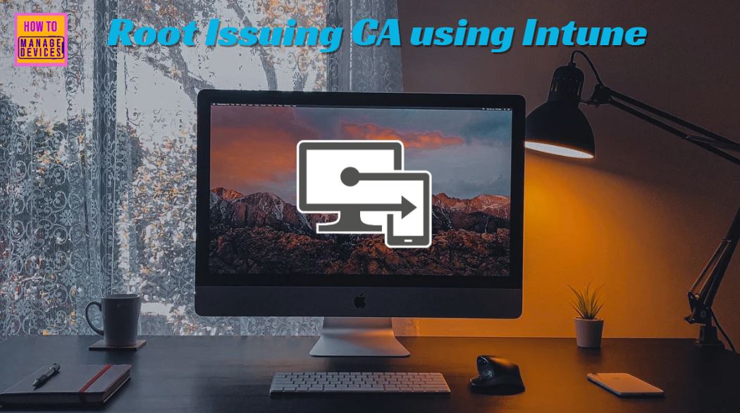 Create-Root-Issuing-CA-using-Intune-Cloud-PKI-Service