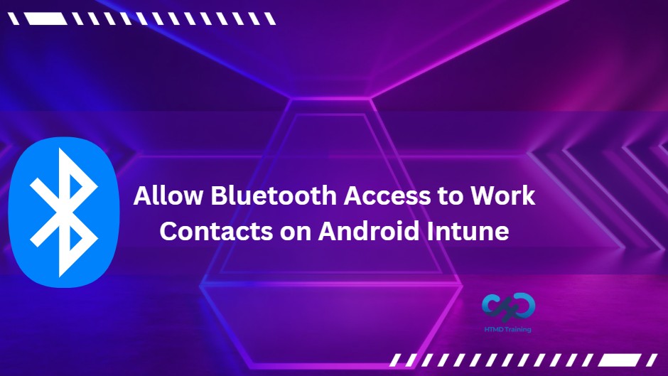 Allow Bluetooth Devices to Access Work Profile Contacts on Android using Intune 1 Allow Bluetooth Devices to Access Work Profile Contacts on Android using Intune 1