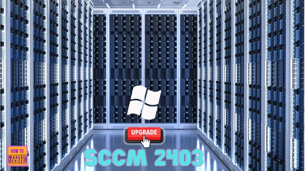 Server 2012 R2 will block SCCM 2403 Upgrade - Fig.1