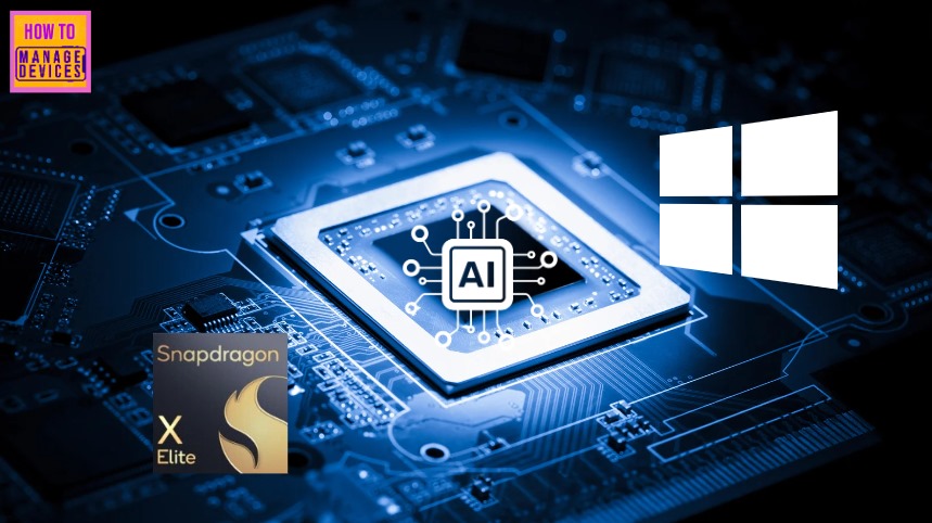 Introducing AI Upgraded Snapdragon X Elite Qualcomm with Windows 11