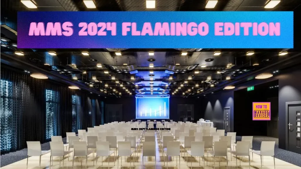 Don't miss MMS 2024 Flamingo Edition the Premium Conference for Intune Admins