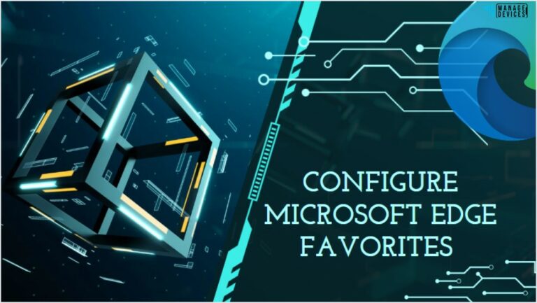 How to Configure Microsoft Edge Favorites using Intune Configuration Profile Fig.1