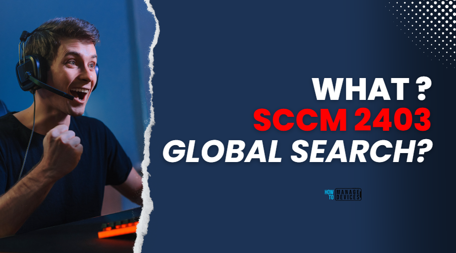 SCCM 2403 New Key Features and Improvements 1