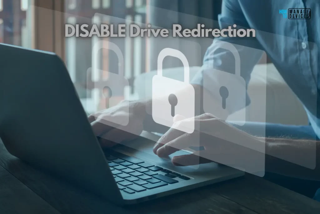 How to Easily Disable Local Drive Redirection with Intune. Fig. 1