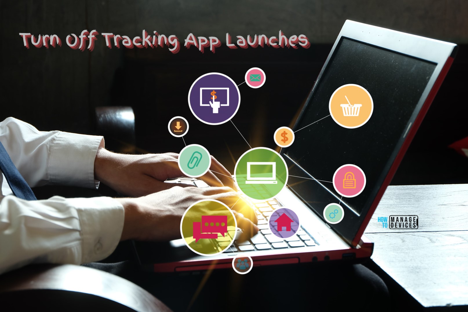 Best Guide to Turn Off Tracking App Launches with Intune. Fig. 1
