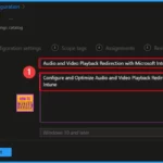 Configure-Audio-and-Video-Playback-Redirection-and-Limit-Audio-Playback-Quality-using-Microsoft-Intune