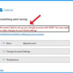 Fix Outlook Error the Browser or App may not be Secure when try to add Gmail Account 2 Classic Outlook Users getting Error messages in Syncing Gmail Account - Fig.1