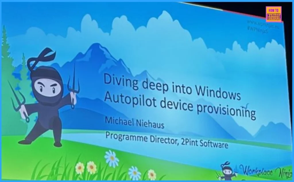 Recap of Workplace Ninja Summit 2024 Updates - Fig.9 - Creds to Michael Niehaus