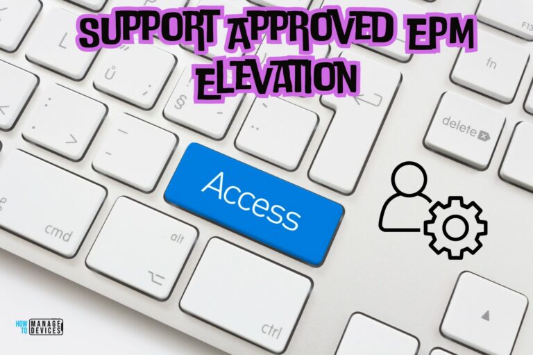 How to Configure Support Approved EPM Elevation Using Intune. Fig. 1