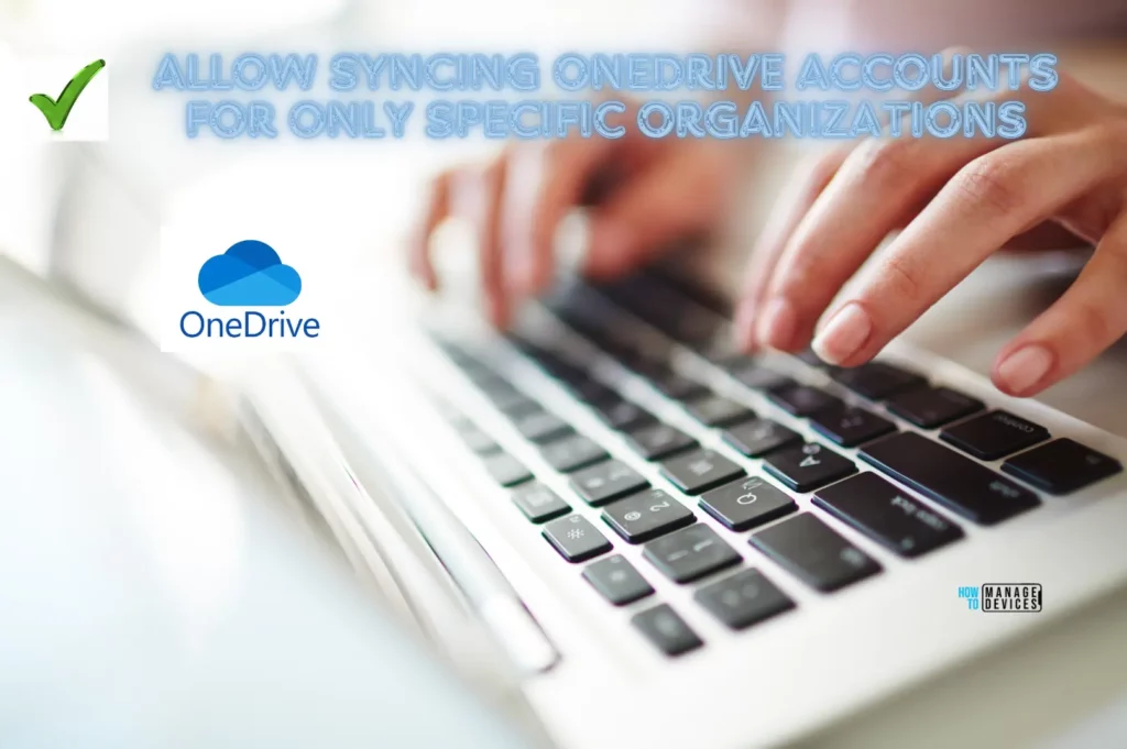 Intune Policy Allows Syncing OneDrive Accounts only for Specific Organizations with block error 0x8004e4d1 Fig. 1