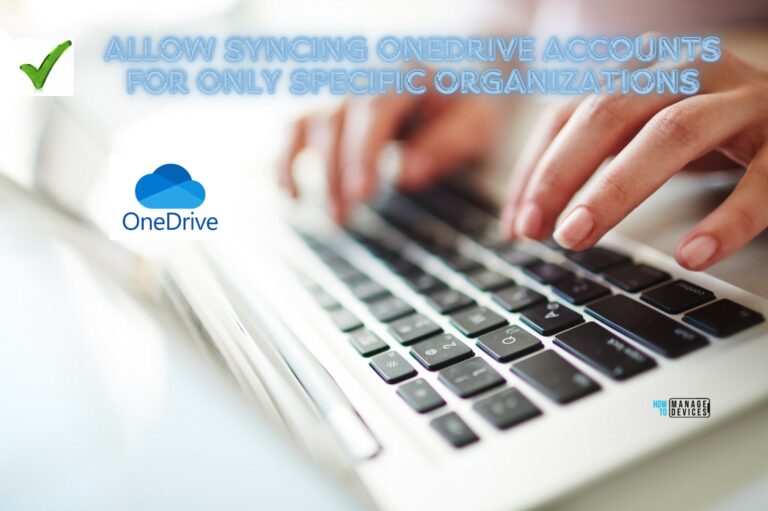 Step-by-Step Guide to Allow Syncing OneDrive Accounts for Only Specific Organizations Using Intune. Fig. 1