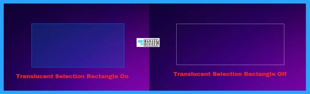 Turn On or Off Translucent Selection Rectangle on Desktop in Windows 11 to Improve the Performance of PC - Fig. 2