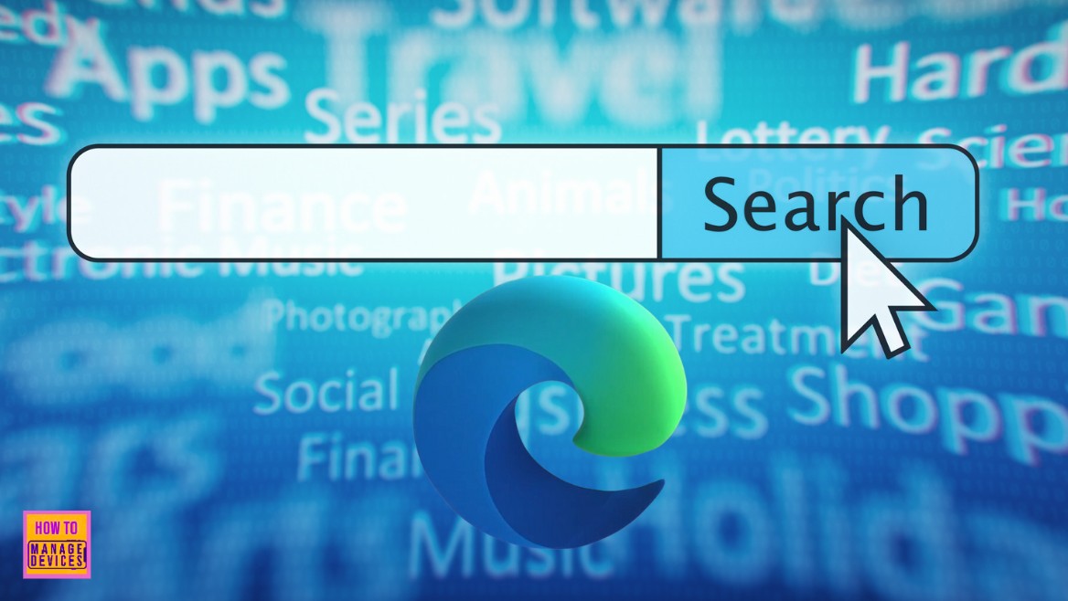 Enable Additional Search Box in Edge Browser using Microsoft 365 Admin Center Policy 1 Enable-Additional-Search-Box-in-Edge-Browser-using-Microsoft-365