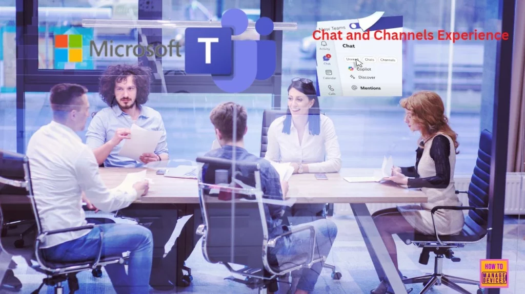 Big Changes in Microsoft Teams App Chats Teams and Channels moving into one place under Chat 1 Big Changes in Microsoft Teams App Chats Teams and Channels moving into one place under Chat - Fig.1