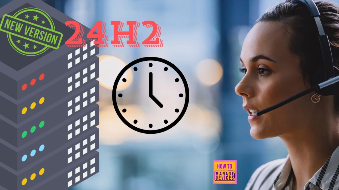 Windows 11 24H2 Support with SCCM Timeline and Key Insights 1 Windows-11-24H2-Support-in-SCCM-Timeline-and-Key-Insights