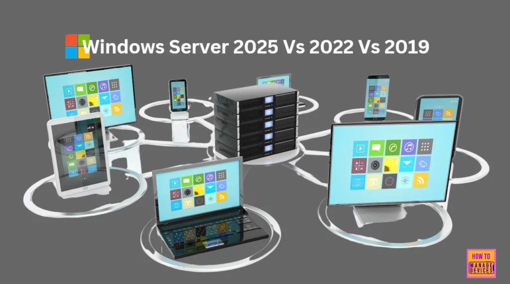 Feature Comparison of Windows Server 2025 Vs 2022 Vs 2019 Hotpatching High Security and Faster Storage 1 Feature Comparison Windows Server 2025 Vs 2022 Vs 2019 Hotpatching High Security Faster Storage - Fig.1