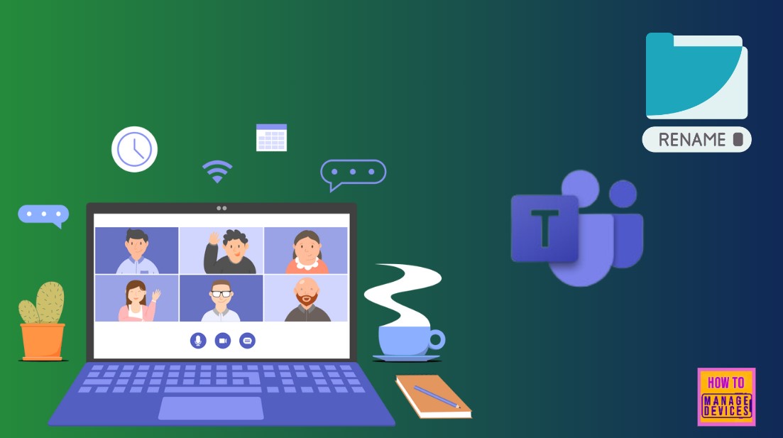 Easily Rename the General Channel in Microsoft Teams New Feature