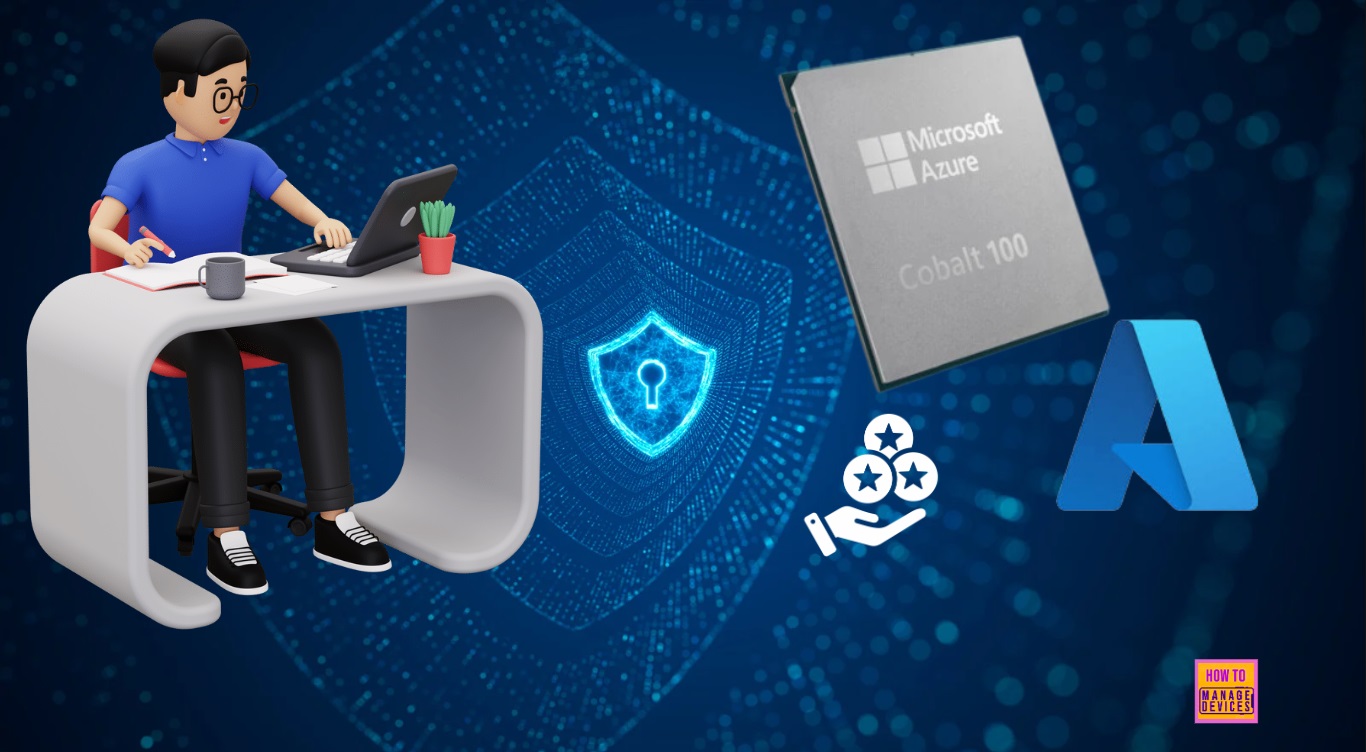 Azure Cobalt 100 | Microsoft's First Fully Custom Arm-based Cobalt 100 CPU Announced on Ignite 2024