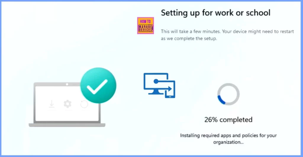 New Capabilities in Windows Autopilot Device Provisioning Real Time Monitoring App and Script Provisioning - Fig.6 - Creds to MS