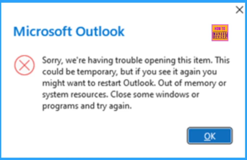 FIX Outlook Error Trouble Opening this Item while Opening Multiple Emails at once 3 FIX Outlook Error Trouble Opening this Item while Opening Multiple Emails at once - Fig.2 (credit to MS)