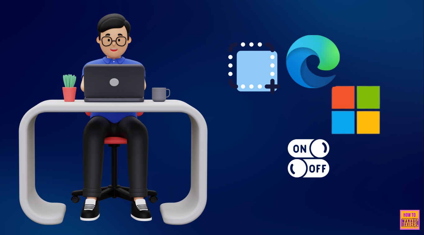 Enable Disable Taking Screenshot in Edge Via Microsoft 365 Admin Center Policy