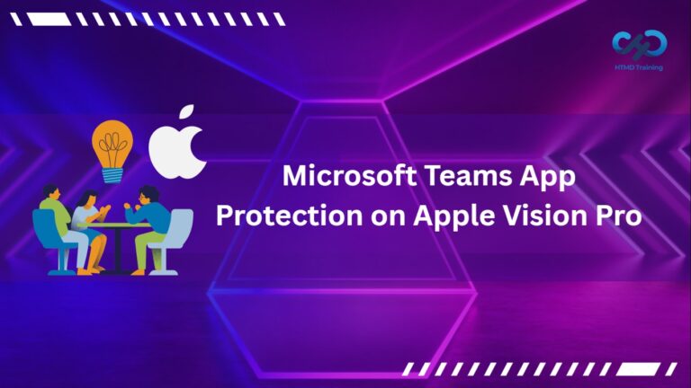 Microsoft Teams App Protection on Apple Vision Pro in Intune MAM Policies