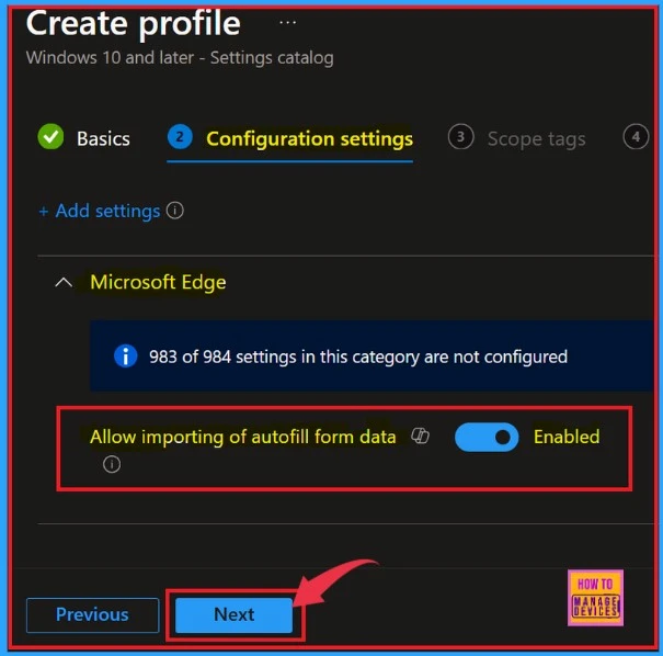 How to Allow Importing of Autofill Form Data in Microsoft Edge Via Setting Catalog in Intune 7 How to Allow Importing of Autofill Form Data in Microsoft Edge Via Setting Catalog in Intune Fig.6